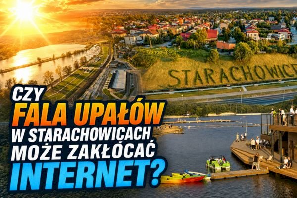 Upały w Starachowicach – czy pogoda wpływa na działanie Internetu?